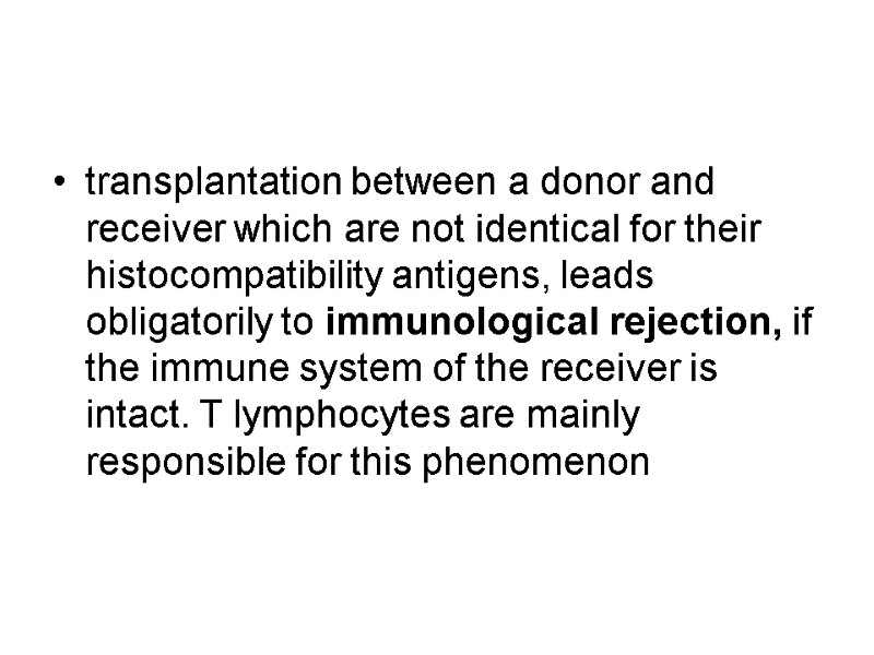 transplantation between a donor and receiver which are not identical for their histocompatibility antigens,